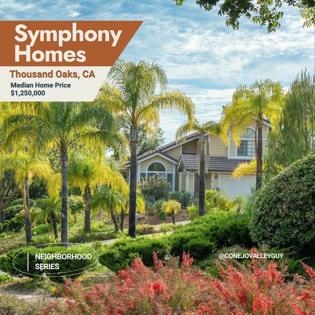 A large house surrounded by palm trees and greenery under a partly cloudy sky. Text reads: Symphony Homes, Thousand Oaks, CA, Median Home Price $1,250,000. Neighborhood Series. For more details, check the Link In Bio. @CONEJOVALLEYGUY.