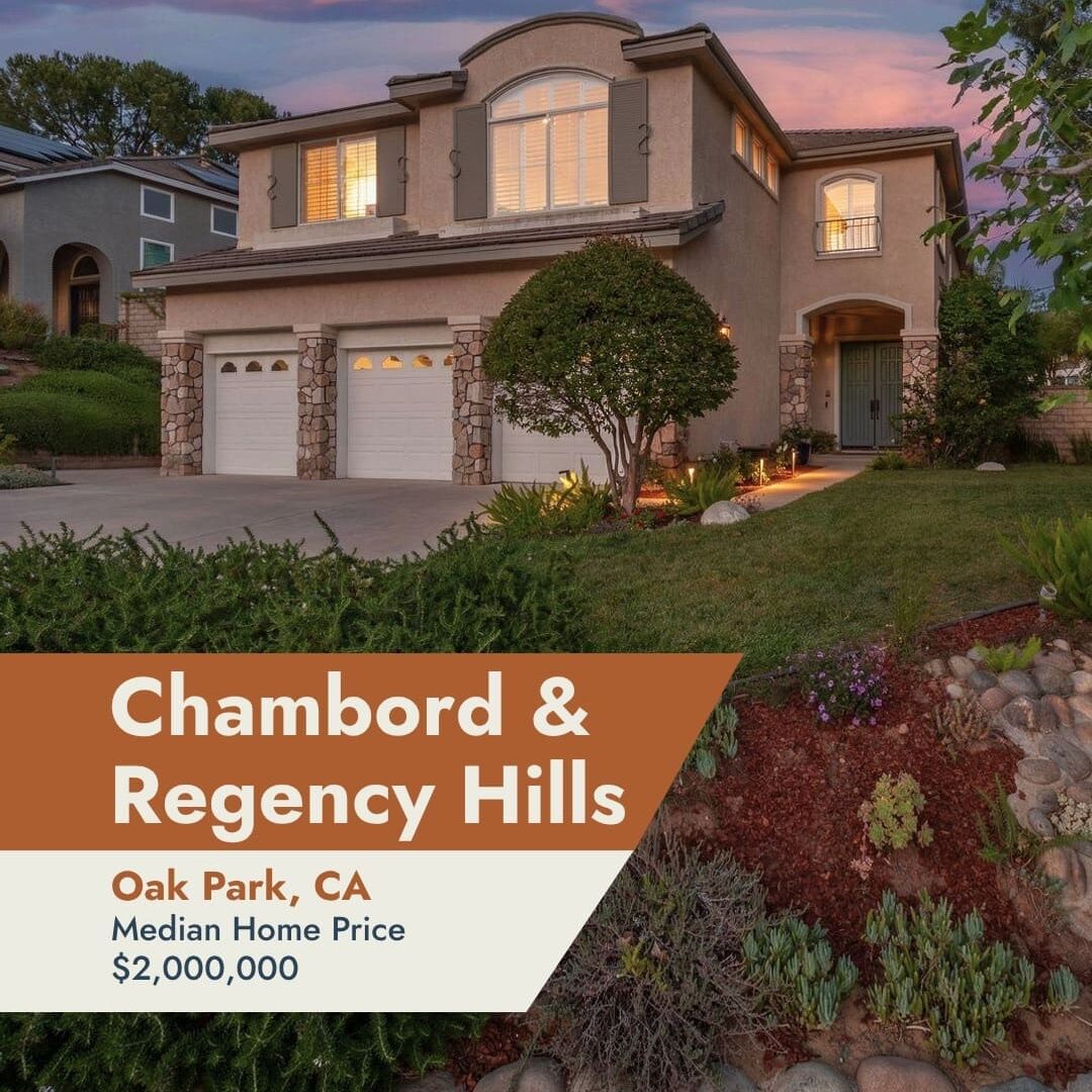 A two-story house with a three-car garage at sunset, surrounded by landscaping. Text reads: Chambord & Regency Hills, Oak Park, CA, Median Home Price $2,000,000. Part of the Neighborhood Series. For more details and exclusive listings from this area, visit the link in bio.