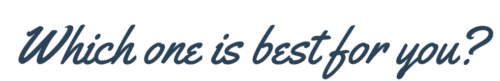 Text in dark cursive font reads: Which Is Right for You? on a light background, evoking the inviting charm of places like Agoura Hills and Westlake Village.